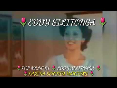 EDDY SILITONGA POP MELAYU🌷KARENA SENYUM MANISMU 🌷
