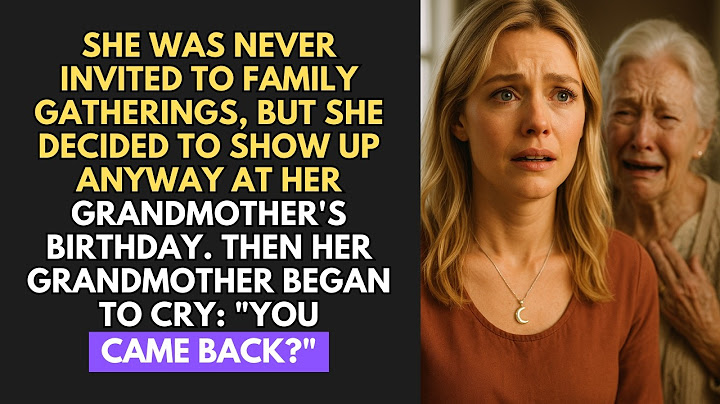 She Was Never Invited But She Went To Her Grandmother’s Birthday Then Her Grandmother: "You Came?"
