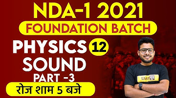 NDA-1 2021 Foundation Batch || Physics || By Vivek Singh Sir || Class 12 || Sound Part -3