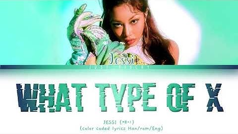 Jessi (제시) - 어떤X (What Type of X) || Color Coded (Lyrics) ||