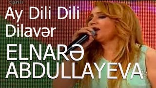 Elnarə Abdullayeva-Ay Dili Dili Dilavər - Sevimli mahnı-14.11.2016 Resimi