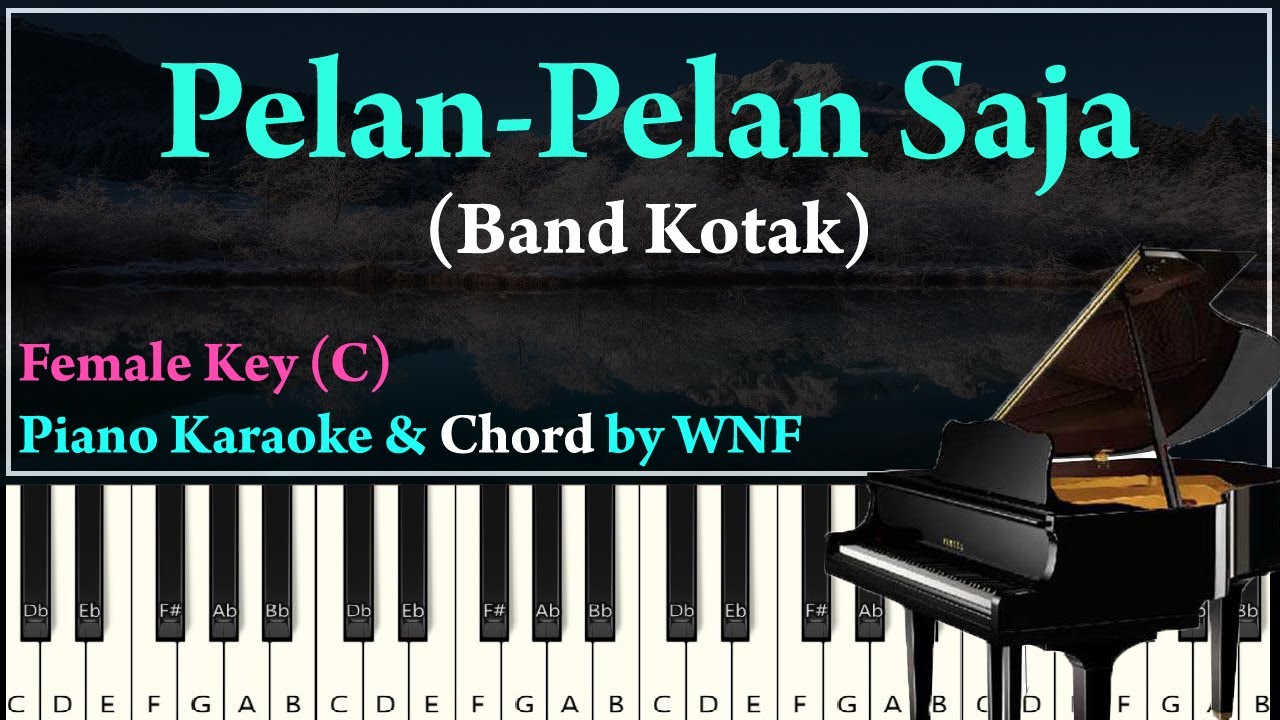 KOTAK - Pelan-Pelan Saja Piano Karaoke Versi Wanita - YouTube