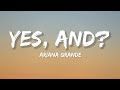 yes, and_ Lyrics song 🎸|| Ariana Grande