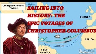 SAILING INTO HISTORY: THE EPIC VOYAGES OF CHRISTOPHER COLUMBUS
