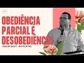 Obediência parcial é desobediência | Pr Jackson Antonio | Cathedral International