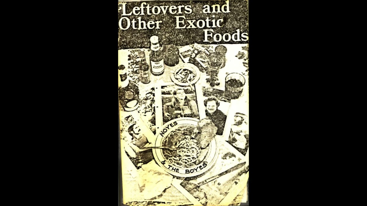 Noyes & The Boys – Leftovers And Other Exotic Foods