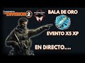 EVENTO X5 DE XP | BALA DE ORO | THE DIVISION 2