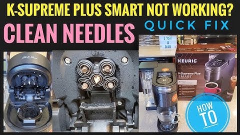 How To Fix Keurig K Supreme Plus Smart K-Cup Coffee Maker Not Working CLEAN NEEDLES