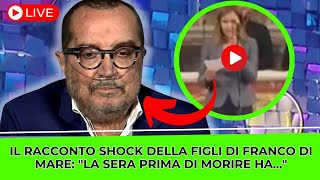 Franco Di Mare, la figlia in lacrime svela: 