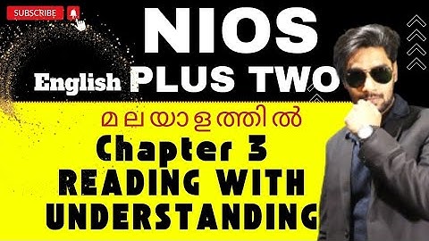 NIOS ENGLISH CHAPTER 3 READING WITH UNDERSTANDING | Malayalam very easy| summary