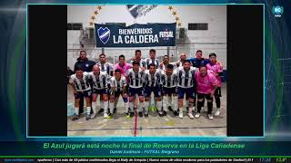 El Azul will play the Reserve league final tonight in the Liga Canadense