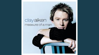 Video thumbnail of "Clay Aiken - When You Say You Love Me"