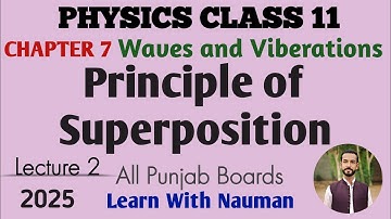 Principle of Superposition || Chapter 7 || Waves and Viberations || Physics 11