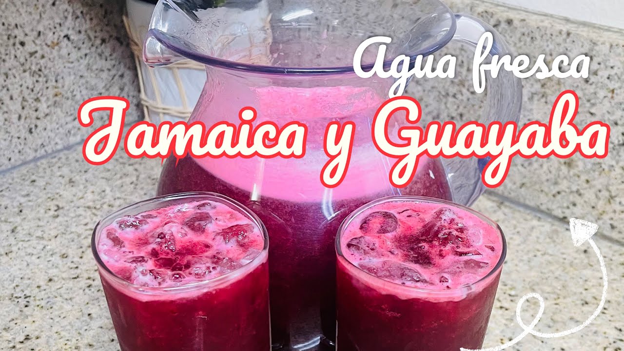 Agua Fresca De Jamaica Y Guayaba YouTube Agua Fresca De Jamaica Y Guayaba YouTube