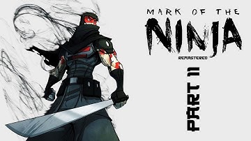 Mark of the Ninja: Remastered - Part 11 "Set to Flight" [Playthrough][No Commentary]