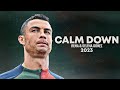 Cristiano Ronaldo 2023 ❯ CALM DOWN | Skills & Goals | HD