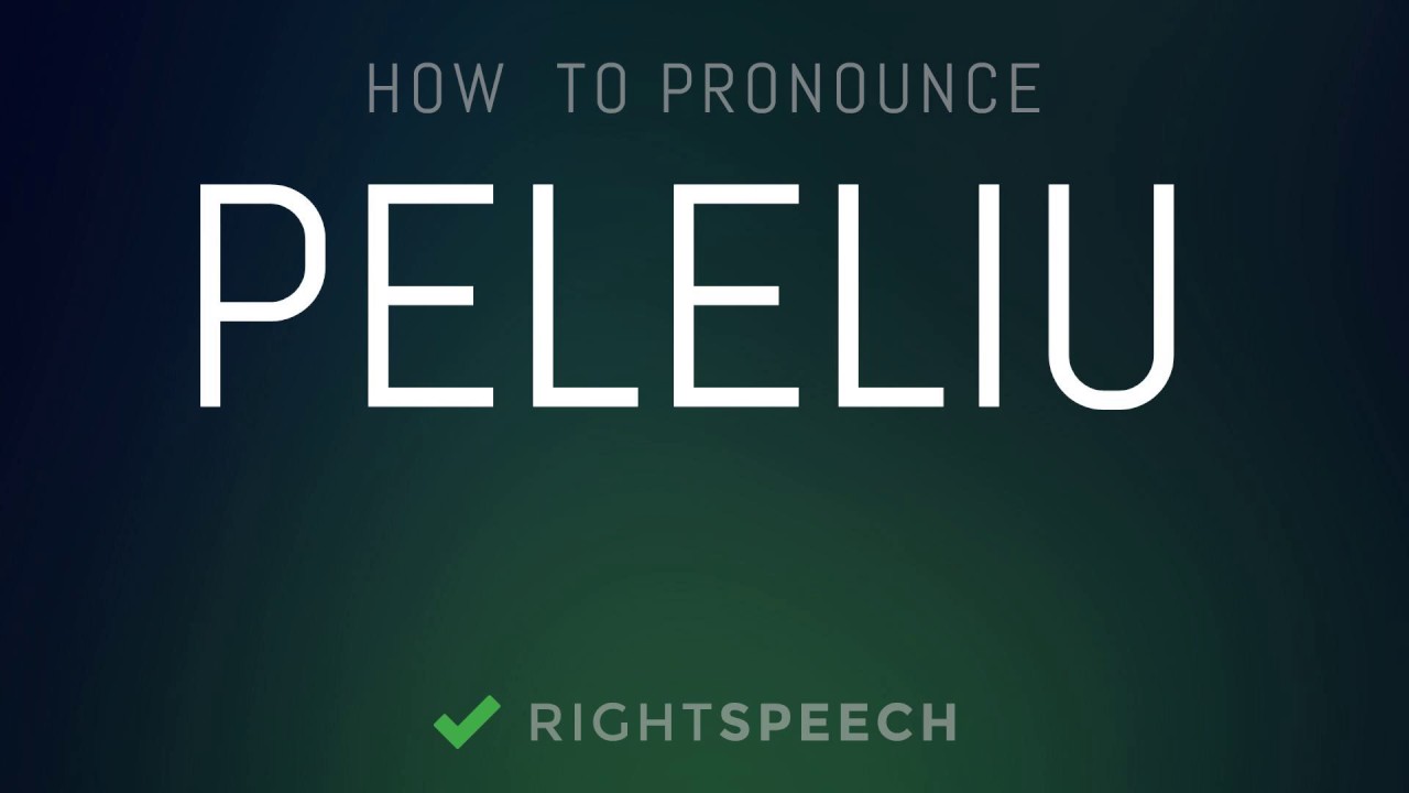 🔴 Peleliu - How To Pronounce Peleliu