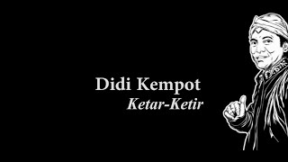 Didi Kempot - Ketar Ketir Lirik