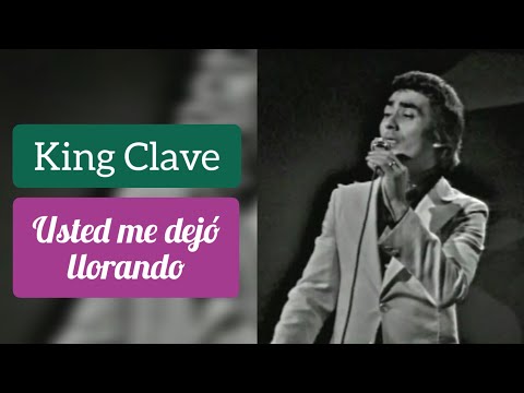King Clave Usted Me Dejo Llorando 1974 King Clave Usted Me Dejo Llorando 1974