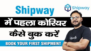 Apna pehla shipement kaise book kare | how to book your first shipent with Shipway | shipway order