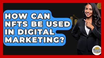 How Can NFTs Be Used In Digital Marketing? - CryptoBasics360.com
