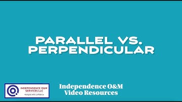 O&M: Parallel vs. Perpendicular