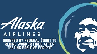 Alaska Airlines To Rehire Worker Who Was Fired Over Positive Marijuana Test