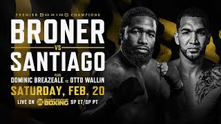 Broner Vs Santiago PREVIEW: February 20, 2021 | PBC On SHOWTIME Broner Vs Santiago PREVIEW: February 20, 2021 | PBC On SHOWTIME
