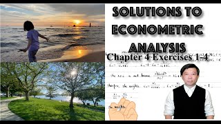 【Solutions to Econometric Analysis】Tutorial 6: Chapter 4 Estimating by Least Squares Exercises 1-4 Econ20110 Exercise 4