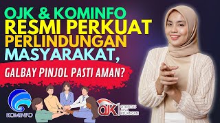 OJK & KOMINFO RESMI PERKUAT PERLINDUNGAN MASYARAKAT, GALBAY PINJOL PASTI AMAN?