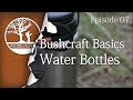 Bushcraft Basics Ep07: Water Containers