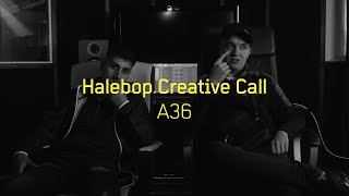 Halebop Creative Call 2021 EP.3 - A36