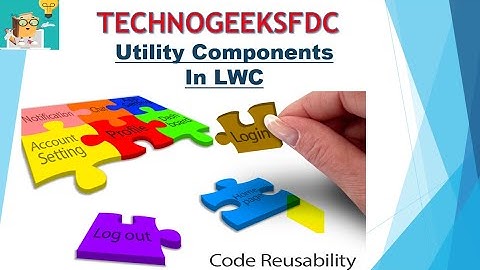 Code Reusability || Utility components in LWC