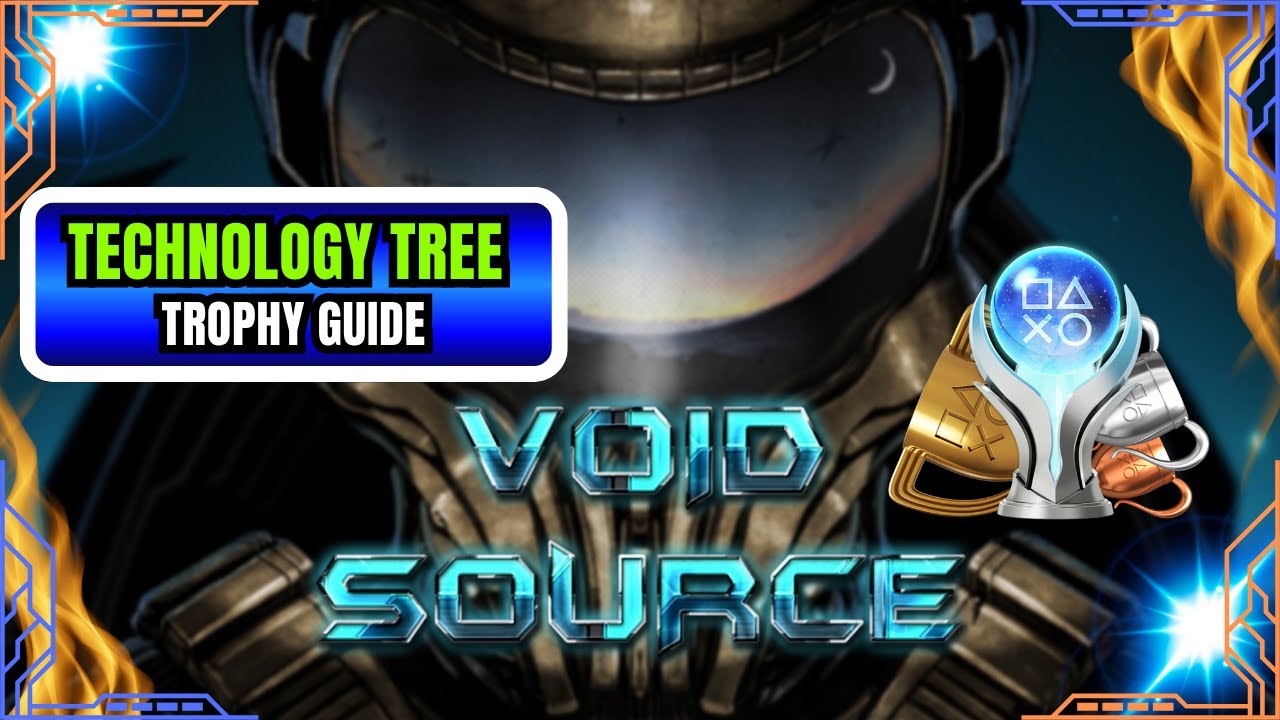 Void Source – Technology Tree Trophy Guide | (PS4) [Bug Workaround]