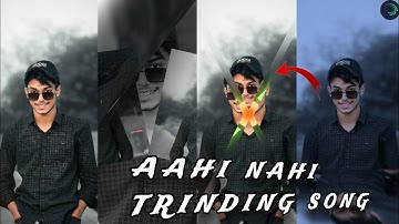 AAHI NAHI 🌸 NEW TRINDING SONG 📉 EDIT BY (SAMIM CREATION) 👈 XML FILE FREE