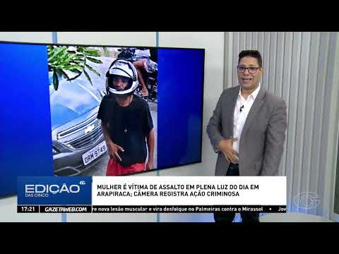 Mulher é assaltada em plena luz do dia em Arapiraca - 28/08/2026