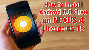 Install Android 8.0 Oreo on Nexus 4 (LineageOS 15) - How to Guide!