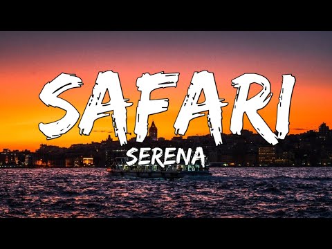 Serena - Safari (Lyrics)