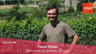 Épisode 86 : Pierre Thollet, bienvenue sur le terroir lyonnais