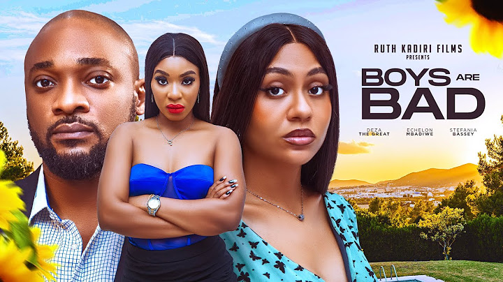 BOYS ARE BAD -  DEZA THE GREAT STEPHANIA BASSEY ECHELON MBADIWE