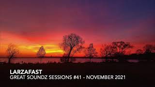 GREAT SOUNDZ SESSIONS by Larza | Episode 41