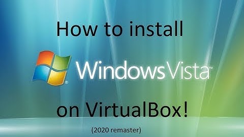 How To Install Windows Vista on VirtualBox in 2020!