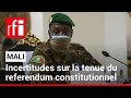 Mali : incertitudes sur la tenue du référendum constitutionnel • RFI