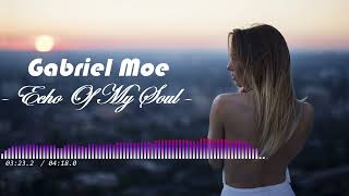 Gabriel Moe - "Echo of My Soul" //Original Mix//