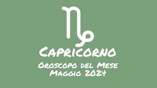 Oroscopo Capricorno Maggio 2024