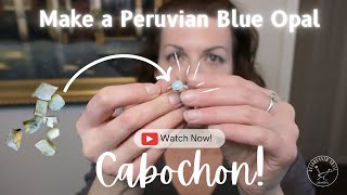Make A Peruvian Blue Opal Cabochon , , ,