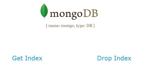 Fetch Index and Drop / remove Index: MongoDB