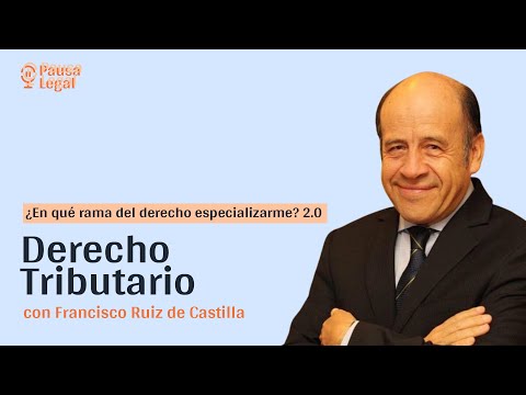 ¿Por qué especializarme en Derecho Tributario? con Francisco Ruiz de Castilla