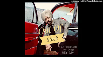 Out Of Stock - Jordan Sandhu (Full Audio)