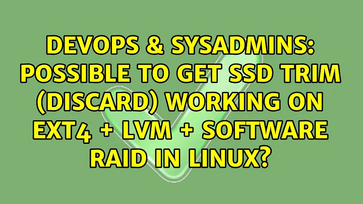 Possible to get SSD TRIM (discard) working on ext4 + LVM + software RAID in Linux?